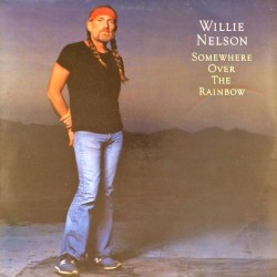 Пластинка Willie Nelson Somewhere Over The Rainbow